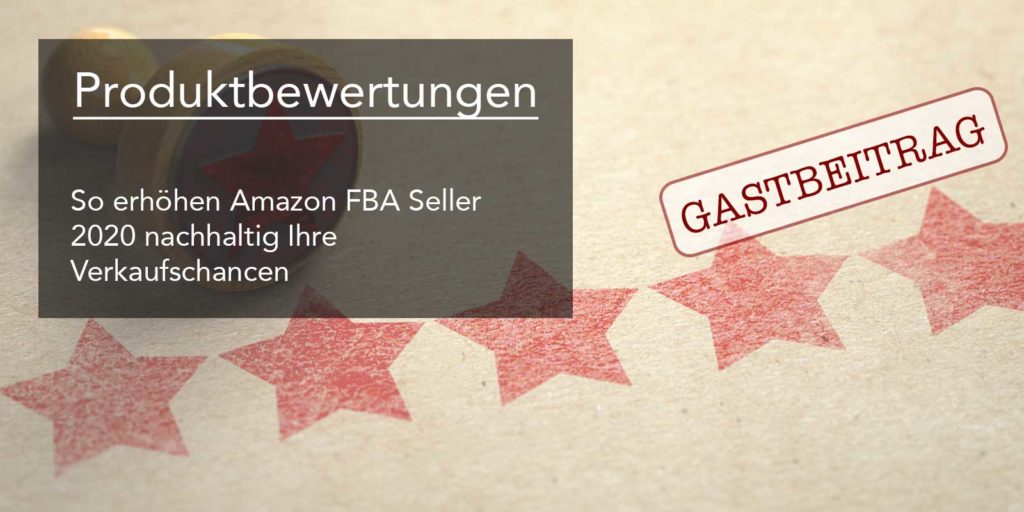 So erhöhen Amazon FBA Seller 2020 nachhaltig Ihre Verkaufschancen
