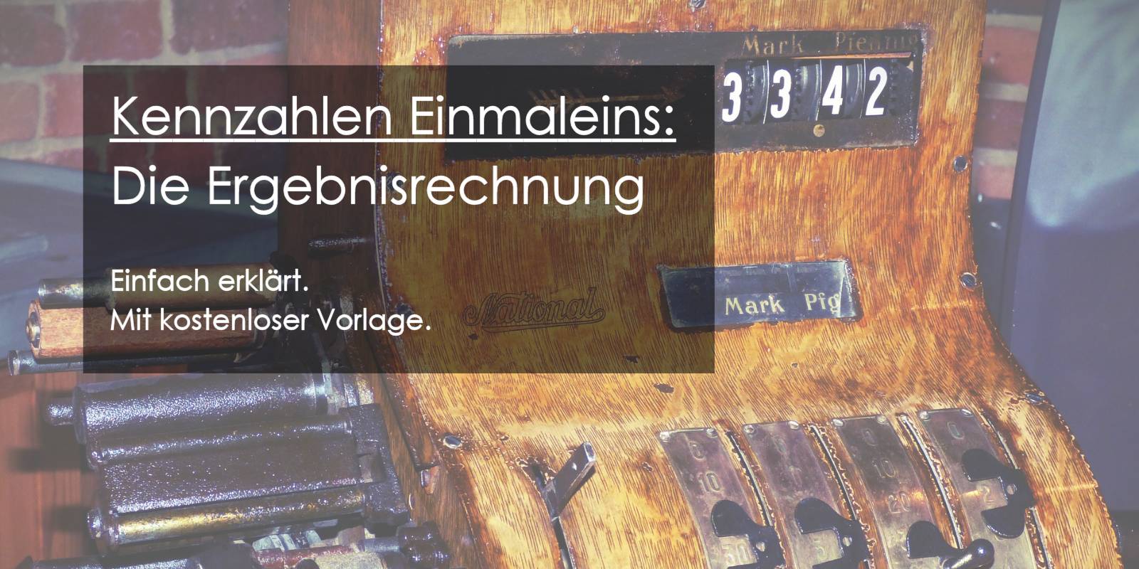 Kennzahlen Einmaleins: Die Ergebnisrechnung