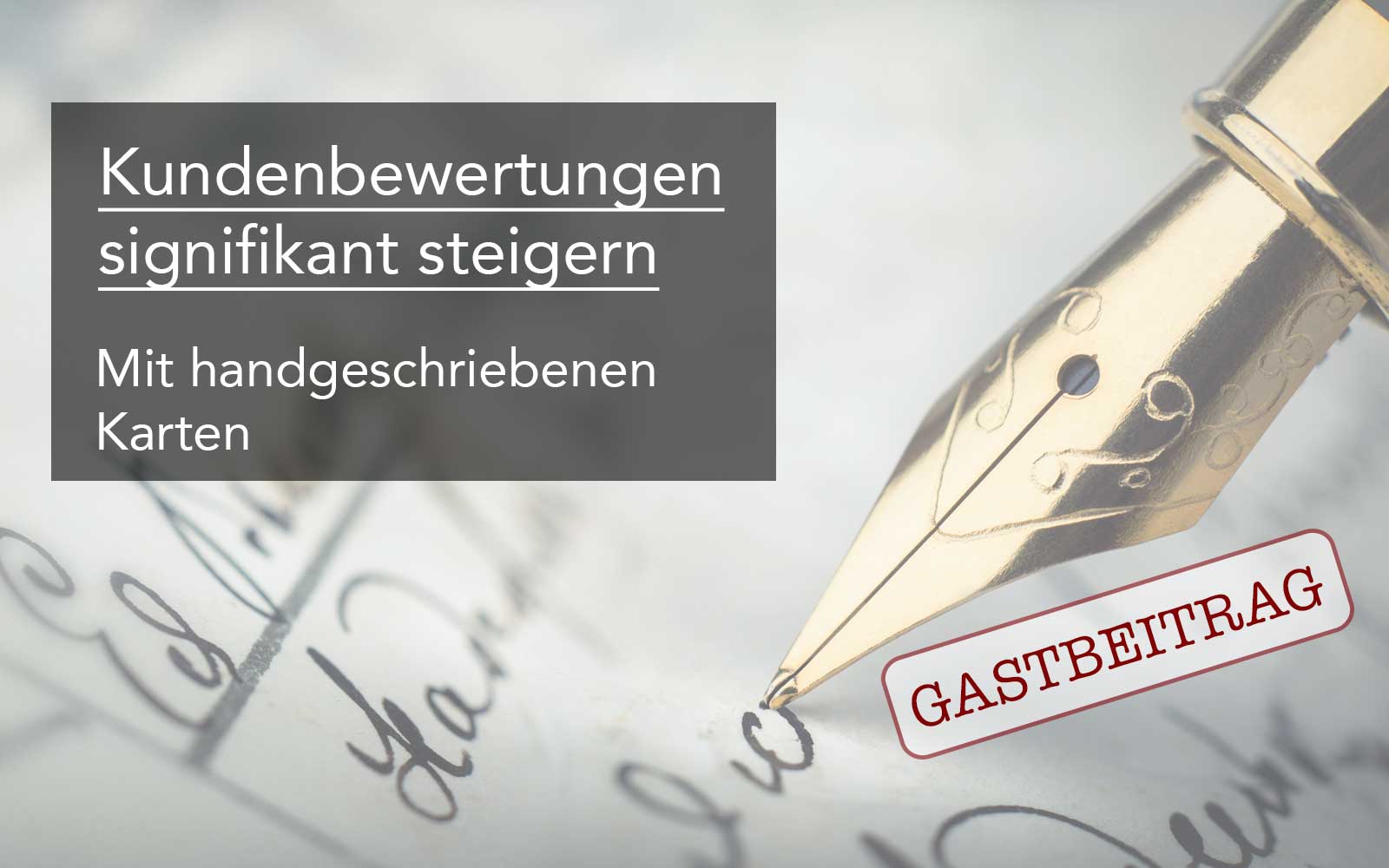 Mit handgeschriebenen Karten die Kundenbewertungen signifikant steigern