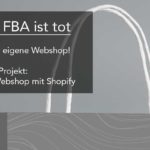 Amazon FBA ist tot – lang lebe der eigene Webshop