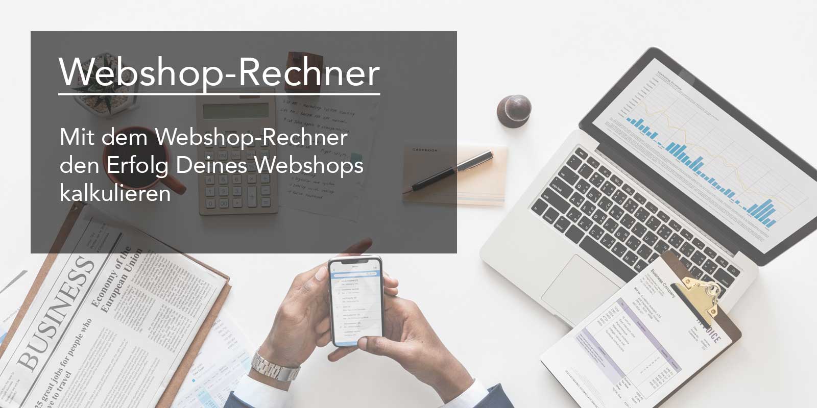 Mit dem Webshop-Rechner den Erfolg Deines Webshops kalkulieren